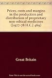 Prices, costs and margins in the production and distribution of proprietary non-ethical medicines ...