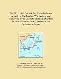 The 2011-2016 Outlook for Wood Bedroom Armoires, Chifforobes, Wardrobes, and Wardrobe-Type Cabinets Excluding Custom Furniture Sold at Retail Directly to the Customer in Japan