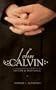 John Calvin: His Life And Influence