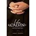 John Calvin: His Life And Influence