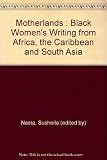 Motherlands : black women's writing from Africa, the Caribbean and South Asia