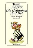 Die Gedanken sind frei: Meine Kindheit im Elsa&szlig; - Tomi Ungerer