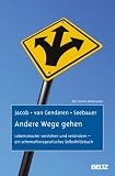 Andere Wege gehen: Lebensmuster verstehen und ver�ndern - ein schematherapeutisches Selbsthilfebuch