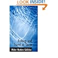 Fishing and Travel in Spain by Walter Matthew Gallichan