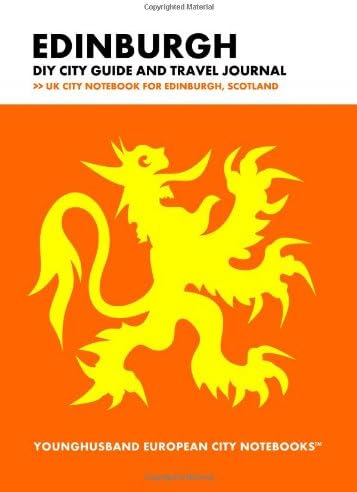 Edinburgh DIY City Guide and Travel Journal: UK City Notebook for Edinburgh, Scotland (European City Notebooks in Lists)