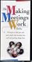 The Making Meetings Work Series - Strategies to Help You and Your People Stop Wasting Time and Start Getting Things Done