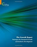 The growth report: strategies for sustained growth and inclusive development
