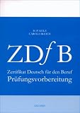 ZDfB - Zertifikat Deutsch für den Beruf: Prüfungsvorbereitung