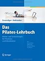 Das Pilates-Lehrbuch: Matten- und Ger&auml;te&uuml;bungen f&uuml;r Pr&auml;vention und Rehabilitation