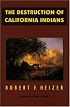 The Destruction of California Indians