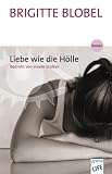Liebe wie die H&ouml;lle: Bedroht von einem Stalker - Brigitte Blobel