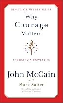 Why Courage Matters: The Way to a Braver Life