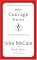 Why Courage Matters: The Way to a Braver Life