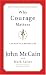 Why Courage Matters: The Way to a Braver Life by John Mccain ISBN 1400060303
