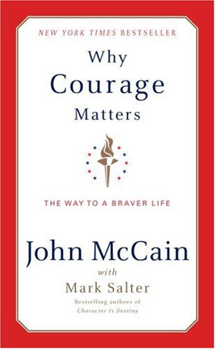 Why Courage Matters: The Way to a Braver Life