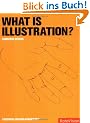 What Is Illustration? (Essential Design Handbooks)