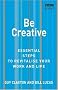 Be Creative: Essential Steps to Revitalise Your Work and Life (Essential Steps)