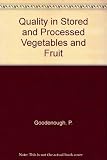 Quality in stored and processed vegetables and fruit : proceedings of a symposium held at Long Ashton Research Station University of Bristol, 8-12 April 1979