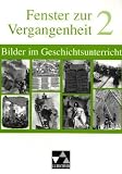 Produkt-Bild: Fenster zur Vergangenheit 2. Bilder im Geschichtsunterricht: Von der Fr&uuml;hen Neuzeit bis zur Zeitgeschichte