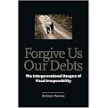 Forgive Us Our Debts (The Intergenerational Dangers of Fiscal Irresponsibility) (Hardcover)