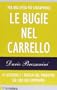 Le bugie nel carrello. Le leggende e i trucchi del marketing sul cibo che compriamo