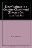 Elegy in a country churchyard and other writings