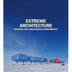 Extreme Architecture: Bulding for Challenging Environments
