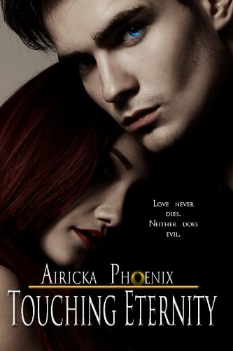 Touching Eternity (Touch Series Beginning) by Airicka Phoenix