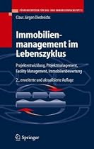 Immobilienmanagement im Lebenszyklus: Projektentwicklung, Projektmanagement, Facility Management, Immobilienbewertung