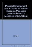 Practical employment law : a guide for human resource managers