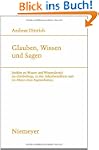 Glauben, Wissen und Sagen: Studien zu...