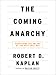 Books : The Coming Anarchy: Shattering the Dreams of the Post Cold War