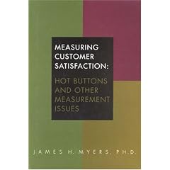 Measuring Customer Satisfaction: Hot Buttons and Other Measurement Issues