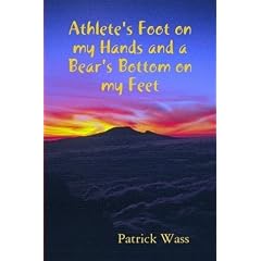 Athlete's Foot on my Hands and a Bear's Bottom on my Feet by Patrick Wass