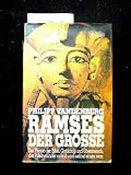 Ramses der Grosse. Der Pharao der Bibel, Gottk�nig und �bermensch, der Weltwunder schuf und selbst eines war. 2. Auflage - Philipp. Vandenberg