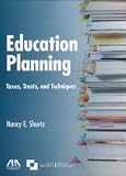 Education Planning: Taxes, Trusts, and Techniques