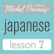 Michel Thomas Beginner Japanese, Lesson 7 | [Helen Gilhooly, Niamh Kelly]