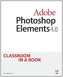 Adobe Photoshop Elements 4.0 Classroom in a Book