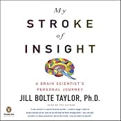 My Stroke of Insight | [Jill Bolte Taylor]