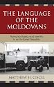 The Language of the Moldovans: Romania, Russia, and Identity in an Ex-Soviet Republic