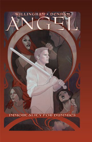 Angel: Immortality For Dummies (Angel: After The Fall Book 7)