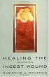 Healing the Incest Wound: Adult Survivors in Therapy