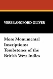 More Monumental Inscriptions: Tombstones of the British West Indies (Black Political Studies,)