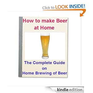 How to Make Beer - The Complete Guide on Making Beer at Home David Hensley