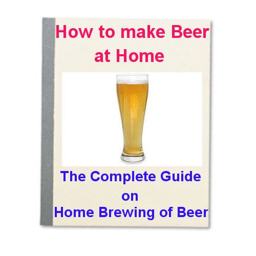 How to Make Beer - The Complete Guide on Making Beer at Home