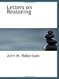 Letters on reasoning