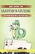 Gator's Guide to Texas Hold'em 4 the Play-yaa.: A Beginners Guide