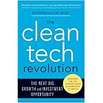 The Clean Tech Revolution: The Next Big Growth and Investment Opportunity book cover