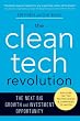 The Clean Tech Revolution: The Next Big Growth and Investment Opportunity