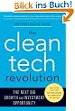 The Clean Tech Revolution: The Next Big Growth and Investment Opportunity